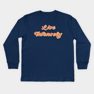 Live Intensely Kids Long Sleeve T-Shirt